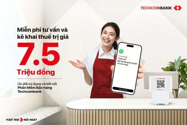 Ngưỡng miễn thuế 500 triệu - Techcombank đồng hành cùng hộ kinh doanh chuyển đổi vững vàng mùa Tết
